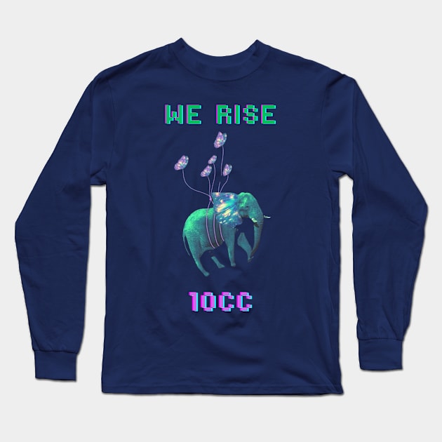 WE RISE - 10cc Long Sleeve T-Shirt by aisah3dolar